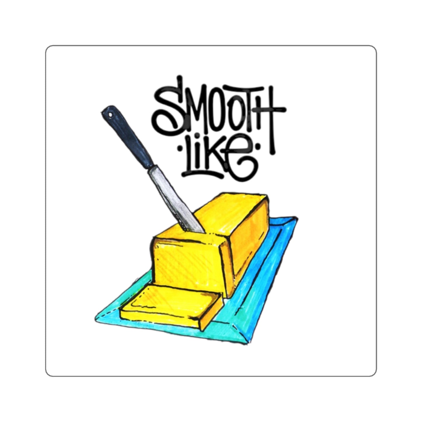 Smooth Like Butter Square Stickers