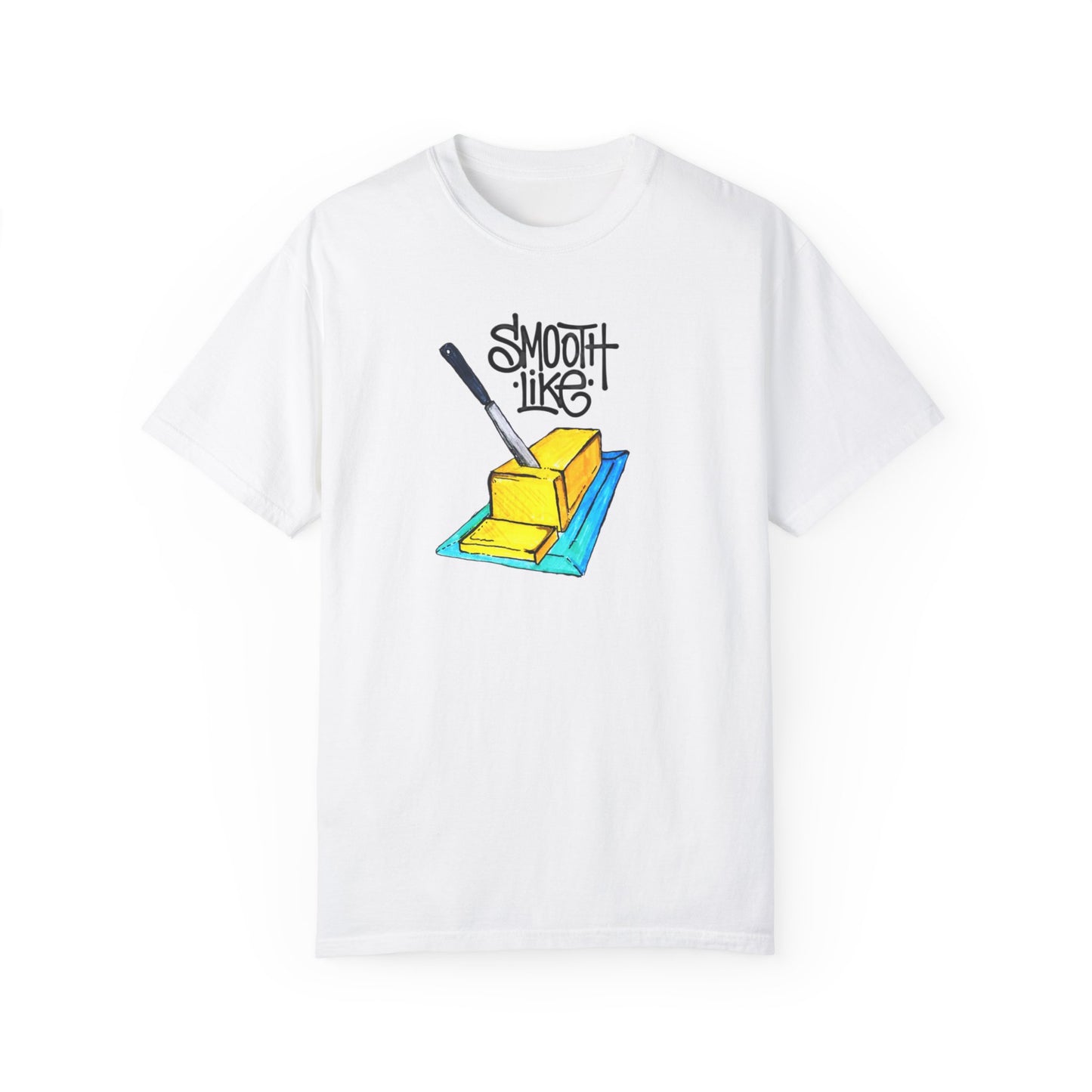 Smooth Like Butter - Comfort Colors T-shirt